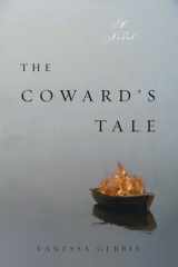 9781608197729-1608197727-The Coward's Tale: A Novel
