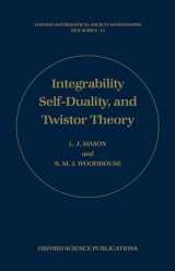 9780198534983-0198534981-Integrability, Self-Duality, and Twistor Theory (London Mathematical Society Monographs)
