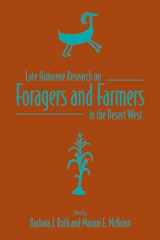 9781607814467-1607814463-Late Holocene Research on Foragers and Farmers in the Desert West