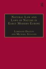 9780754657613-0754657612-Natural Law and Laws of Nature in Early Modern Europe: Jurisprudence, Theology, Moral and Natural Philosophy