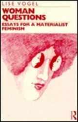 9780415915809-0415915805-Woman Questions: Essays for a Materialist Feminism