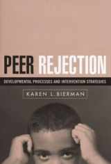 9781572309234-1572309237-Peer Rejection: Developmental Processes and Intervention Strategies (The Guilford Series on Social and Emotional Development)