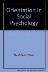 9780060461041-0060461047-Orientation in social psychology