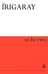 9780485121209-0485121204-To Be Two (Athlone Contemporary European Thinkers)