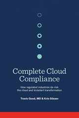 9781364016456-1364016451-Complete Cloud Compliance: How regulated industries de-risk the cloud and kickstart transformation