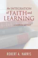 9781592446711-159244671X-The Integration of Faith and Learning: A Worldview Approach