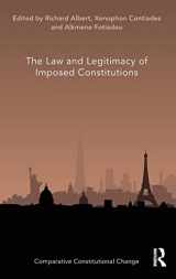 9781138488984-1138488984-The Law and Legitimacy of Imposed Constitutions (Comparative Constitutional Change)