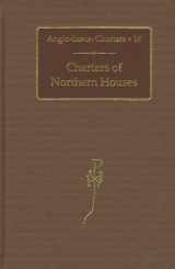 9780197265291-0197265294-Charters of Northern Houses (Anglo-Saxon Charters)
