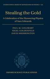 9780198528531-0198528531-Stealing the Gold: A Celebration of the Pioneering Physics of Sam Edwards (International Series of Monographs on Physics)