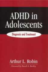 9781572305458-1572305452-ADHD in Adolescents: Diagnosis and Treatment
