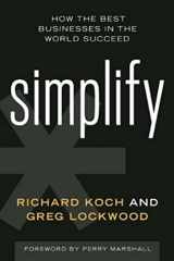 9781599185996-1599185997-Simplify: How the Best Businesses in the World Succeed