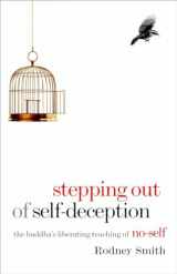9781590307298-1590307291-Stepping Out of Self-Deception: The Buddha's Liberating Teaching of No-Self