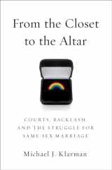 9780199922109-0199922101-From the Closet to the Altar: Courts, Backlash, and the Struggle for Same-Sex Marriage