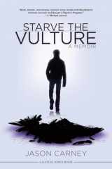9781617753015-1617753017-Starve the Vulture: A Memoir