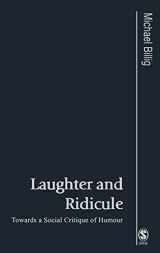 9781412902502-1412902509-Laughter and Ridicule: Towards a Social Critique of Humour (Published in association with Theory, Culture & Society)