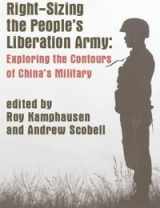 9781584873020-1584873027-Right Sizing the People's Liberation Army: Exploring the Contours of China's Military