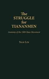 9780275936563-0275936562-The Struggle for Tiananmen: Anatomy of the 1989 Mass Movement