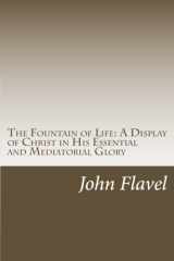 9780984432080-0984432086-The Fountain of Life--A Display of Christ in His Essential and Mediatorial Glory: Volume I of the Works of John Flavel
