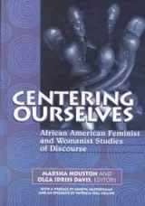 9781572733503-1572733500-Centering Ourselves: African American Feminist and Womanist Studies of Discourse (Hampton Press Communication Series. Communication Alternatives)
