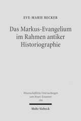 9783161489136-3161489136-Das Markus-Evangelium Im Rahmen Antiker Historiographie (Wissenschaftliche Untersuchungen Zum Neuen Testament) (German Edition)