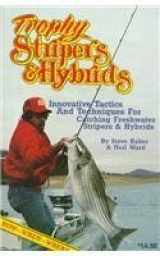 9780937866221-0937866229-Trophy Stripers & Hybrids: Innovative Tactics and Techniques for Catching Freshwater Stripers & Hybrids