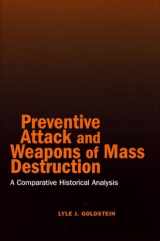 9780804750264-0804750262-Preventive Attack and Weapons of Mass Destruction: A Comparative Historical Analysis
