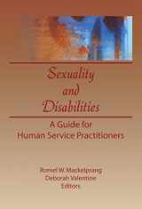 9781560243755-1560243759-Sexuality and Disabilities: A Guide for Human Service Practitioners (Monograph Published Simultaneously As the Journal of Social Work & Human Sexuality , Vol 8, No 2)