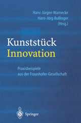 9783540439875-3540439870-Kunststück Innovation: Praxisbeispiele aus der Fraunhofer-Gesellschaft (Engineering Online Library) (German Edition)