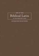 9781496477774-1496477774-Keep Up Your Biblical Latin in Two Minutes a Day: 365 Selections for Easy Review (Two Minutes a Day Biblical Language Series)