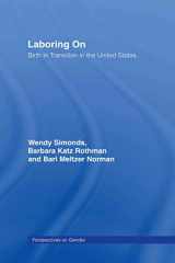 9780415946629-041594662X-Laboring On: Birth in Transition in the United States (Perspectives on Gender)