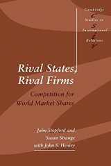 9780521423861-0521423864-Rival States, Rival Firms: Competition for World Market Shares (Cambridge Studies in International Relations, Series Number 18)