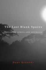 9780674503861-0674503864-The Last Blank Spaces: Exploring Africa and Australia