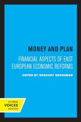 9780520307629-0520307623-Money and Plan: Financial Aspects of East European Economic Reforms