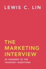9780998120454-0998120456-The Marketing Interview: 50 Answers to the Toughest Questions