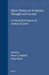 9789004106925-9004106928-Islam: Essays on Scripture, Thought and Society : A Festschrift in Honour of Anthony H. Johns (Islamic Philosophy, Theology, and Science)