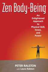 9781583941591-1583941592-Zen Body-Being: An Enlightened Approach to Physical Skill, Grace, and Power