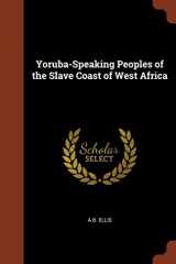 9781374863958-1374863955-Yoruba-Speaking Peoples of the Slave Coast of West Africa