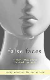 9780976022572-0976022575-False Faces: Twenty Stories About the Masks We Wear