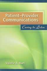 9780763761691-0763761699-Patient-Provider Communications: Caring to Listen: Caring to Listen
