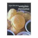 9789706516992-9706516999-El Gran Libro De Los Antojitos Mexicanos (Artes visuales) (Spanish Edition)