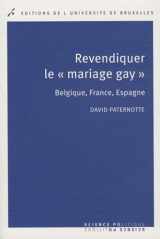 9782800414997-2800414995-REVENDIQUER LE MARIAGE GAY BELGIQUE FRANCE ESPAGNE (0000)