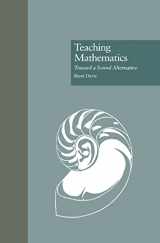 9780815322979-0815322976-Teaching Mathematics: Toward a Sound Alternative (Critical Education Practice)
