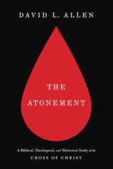 9781462767410-1462767419-The Atonement: A Biblical, Theological, and Historical Study of the Cross of Christ
