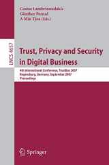 9783540744085-3540744088-Trust, Privacy and Security in Digital Business: 4th International Conference, TrustBus 2007, Regensburg, Germany, September 3-7, 2007, Proceedings (Lecture Notes in Computer Science, 4657)