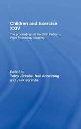 9780415451475-0415451477-Children and Exercise XXIV: The Proceedings of the 24th Pediatric Work Physiology Meeting