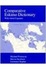 9781555000516-1555000517-Comparative Eskimo Dictionary: With Aleut Cognates (Alaska Native Language Center Research Paper, No. 9)