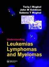 9781841844091-1841844098-Understanding Leukemias, Lymphomas and Myelomas