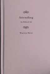 9780228006121-0228006120-Attending: An Ethical Art (Volume 82) (McGill-Queen's Studies in the History of Ideas)