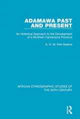 9781138594906-1138594903-Adamawa Past and Present: An Historical Approach to the Development of a Northern Cameroons Province (African Ethnographic Studies of the 20th Century)