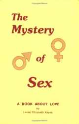 9780979039164-0979039169-The Mystery of Sex: A Book About Love